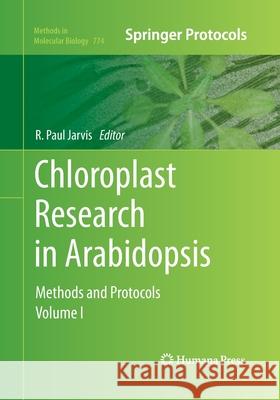 Chloroplast Research in Arabidopsis: Methods and Protocols, Volume I Jarvis, R. Paul 9781493958504 Humana Press - książka