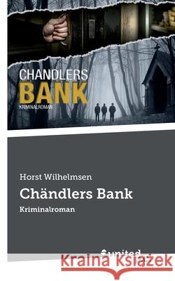 Ch?ndlers Bank: Kriminalroman Horst Wilhelmsen 9783710315015 United P.C. - książka