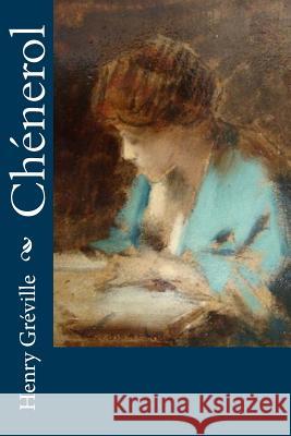 Chénerol Greville, Henry 9781530394708 Createspace Independent Publishing Platform - książka