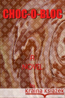 Choc-O-Bloc Mr David Tarrant 9781974114580 Createspace Independent Publishing Platform - książka