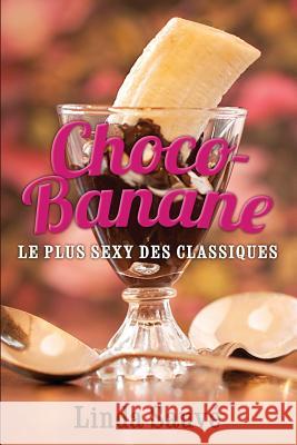 Choco-Banane: Le plus sexy des classiques Van Eyken, Mark 9782981412607 Linda Sauve - książka