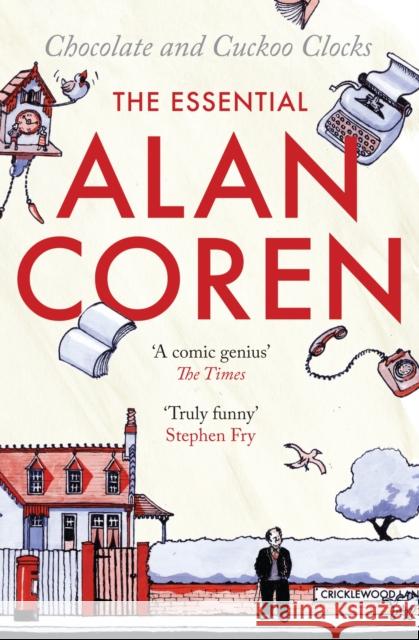 Chocolate and Cuckoo Clocks: The Essential Alan Coren Alan Coren 9781847673213 Canongate Books - książka