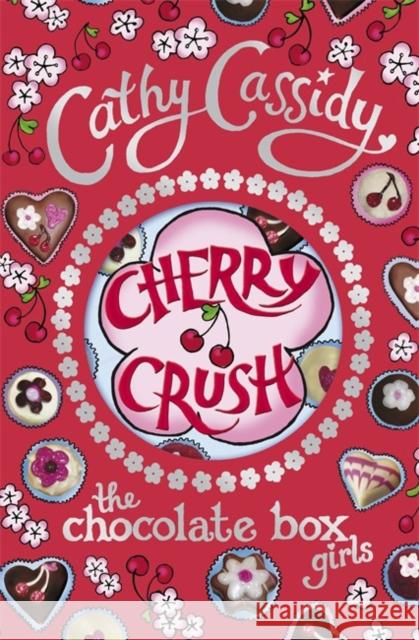 Chocolate Box Girls: Cherry Crush Cathy Cassidy 9780141325224 Penguin Random House Children's UK - książka