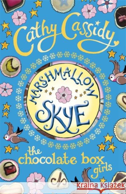 Chocolate Box Girls: Marshmallow Skye Cathy Cassidy 9780141325248 Penguin Random House Children's UK - książka