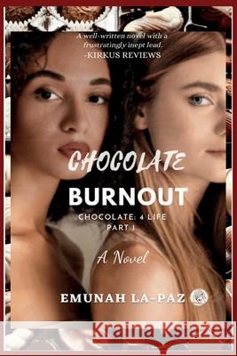 Chocolate Burnout: Chocolate 4 Life Emunah La-Paz Alekes Montijah 9780578994857 Hubbard Small Press Publications - książka