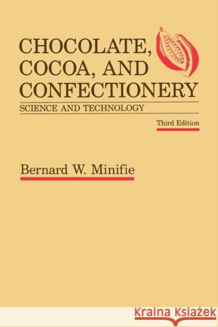 Chocolate, Cocoa and Confectionery: Science and Technology Bernard Minifie 9789401179263 Springer - książka