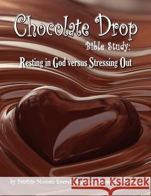 Chocolate Drop Bible Study: Resting in God versus Stressing Out Vineyard, Nancy Simmons 9781475031706 Createspace - książka