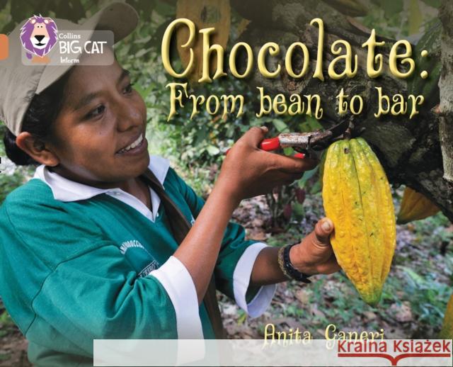 Chocolate: from Bean to Bar: Band 12/Copper Anita Ganeri 9780007465330 HarperCollins Publishers - książka
