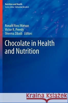 Chocolate in Health and Nutrition Ronald Ross Watson Victor R. Preedy Sherma Zibadi 9781617798023 Humana Press - książka