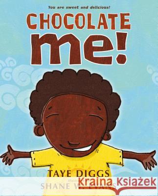 Chocolate Me! Taye Diggs Shane W. Evans 9781250207852 Feiwel & Friends - książka