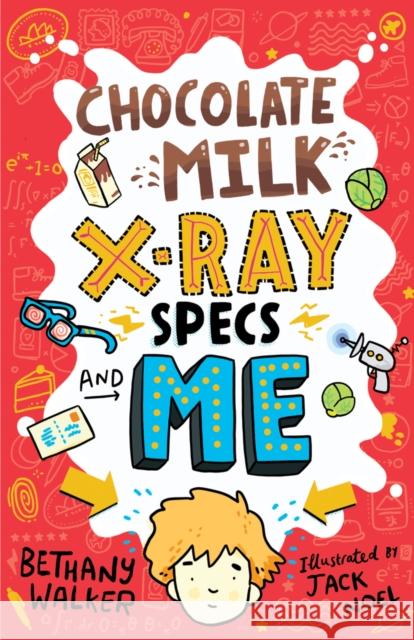 Chocolate Milk, X-Ray Specs & Me! Bethany Walker 9780702302800 Scholastic - książka