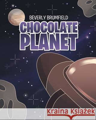 Chocolate Planet Beverly Brumfield 9781640283084 Christian Faith - książka