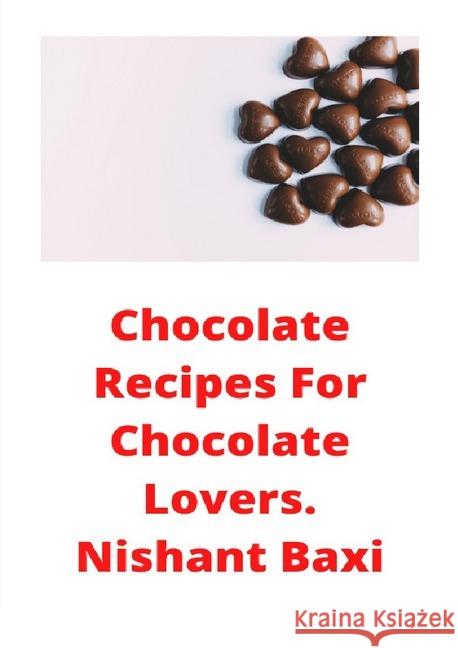 Chocolate Recipes For Chocolate Lovers Baxi, Nishant 9783752966268 epubli - książka