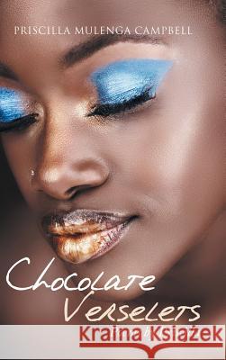 Chocolate Verselets: Poems by Priscilla Priscilla Mulenga Campbell 9781728380216 Authorhouse UK - książka