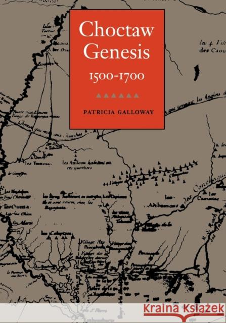 Choctaw Genesis: 1500-1700 Galloway, Patricia Kay 9780803270701 University of Nebraska Press - książka