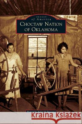 Choctaw Nation of Oklahoma Donovin Arleigh Sprague 9781531625047 Arcadia Library Editions - książka