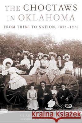 Choctaws in Oklahoma: From Tribe to Nation, 1855-1970 Clara Sue Kidwell 9780806140063 University of Oklahoma Press - książka