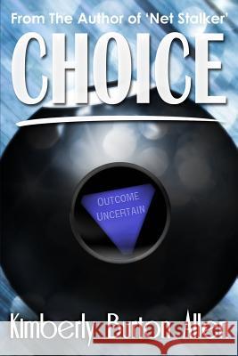 Choice Kimberly Burton Allen 9781499726657 Createspace - książka