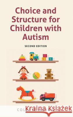 Choice and Structure for Children with Autism: Second Edition Colette McNeil 9781957354187 Msi Press - książka