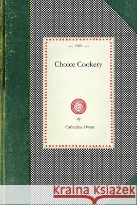 Choice Cookery Catherine Owen 9781429011471 Applewood Books - książka