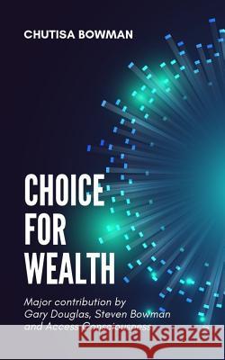 Choice For Wealth Bowman, Chutisa 9780368095405 Blurb - książka