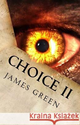 Choice II James Green 9781545219508 Createspace Independent Publishing Platform - książka