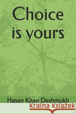 Choice is yours Hasan Khan Umer Khan Deshmukh 9781078161886 Independently Published - książka