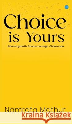 Choice is Yours Namrata Mathur 9789373107387 Bluerose Publishers - książka