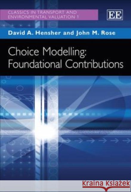 Choice Modelling: Foundational Contributions  9780857937278 Edward Elgar Publishing Ltd - książka