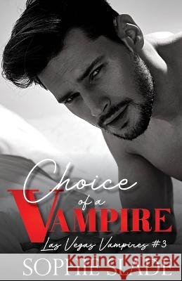 Choice of a Vampire Sophie Slade   9798803574439 Independently Published - książka