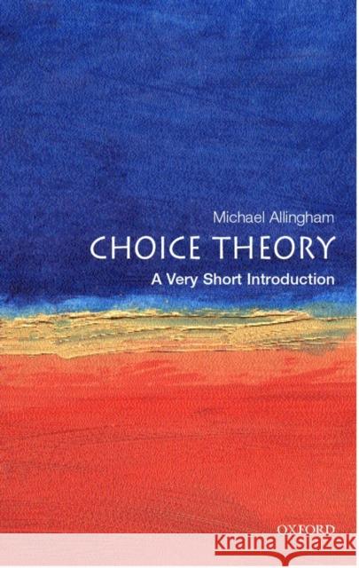 Choice Theory: A Very Short Introduction Michael Allingham 9780192803030  - książka