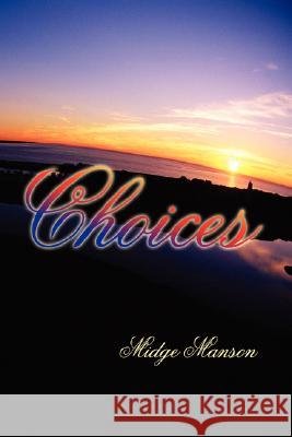 Choices Midge Manson 9781434325662 Authorhouse - książka