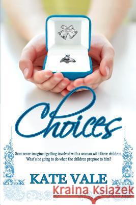 Choices Kate Vale 9781490384528 Createspace - książka