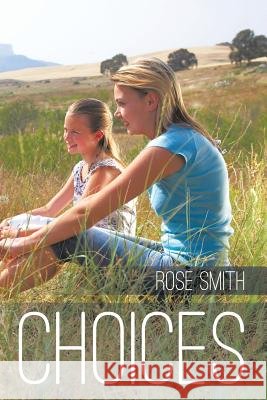Choices Rose Smith 9781491819104 Authorhouse - książka