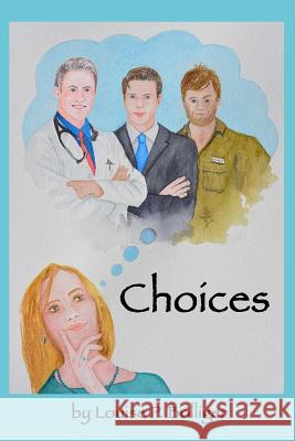 Choices Louise P. Bolliger 9781511913522 Createspace - książka