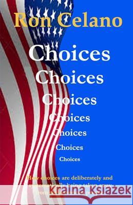 Choices Ron Celano 9781533610867 Createspace Independent Publishing Platform - książka