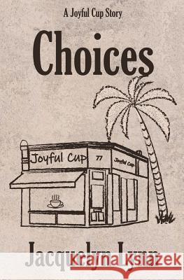 Choices Jacquelyn Lynn 9781941826287 Tuscawilla Creative Services - książka