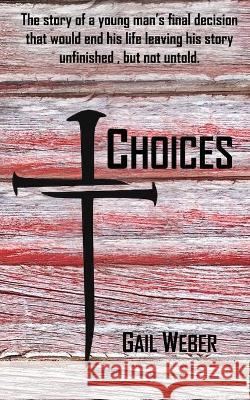Choices Gail Weber 9781988001616 Ahelia Publishing LLC - książka
