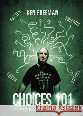 Choices: 101 Ken Freeman 9781942508366 Touch Publishing Services - książka