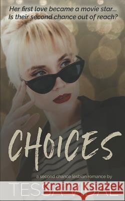 Choices: A Second Chance Lesbian Romance Tessa Vidal 9781790253661 Independently Published - książka