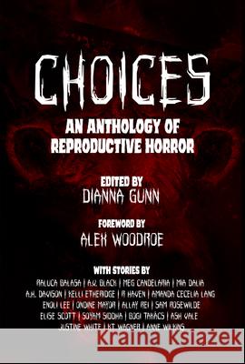 Choices: An Anthology of Reproductive Horror Dianna Gunn 9781990086915 Renaissance - książka
