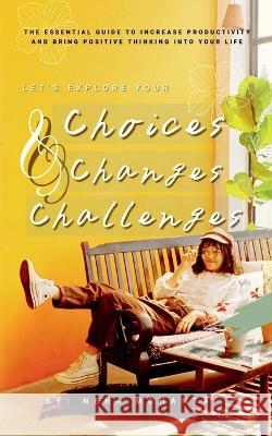 Choices Changes & Challenges Neha Mohanta 9781637141403 Notion Press - książka