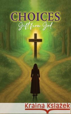 CHOICES Gift from God P. I. Tampke 9781967883905 Book Writing Consultant - książka