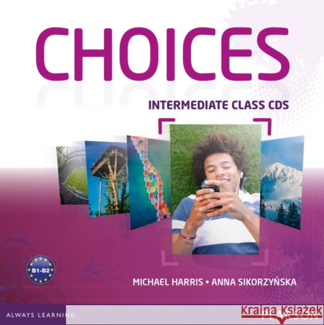 Choices Intermediate Class CDs 1-6, Audio-CD Harris, Michael, Sikorzynska, Anna 9781408242452 Pearson Longman - książka