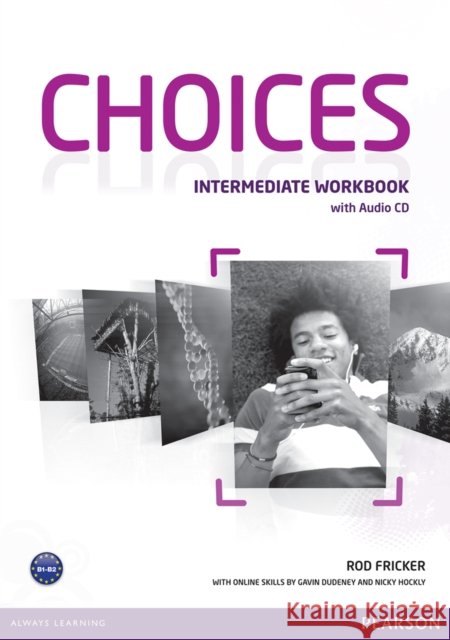 Choices Intermediate Workbook & Audio CD Pack Rod Fricker 9781408296158 Pearson Education Limited - książka