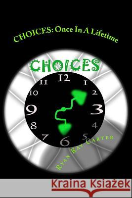 Choices: Once in a Lifetime Ryan Ray Carter Paula Harrison Cassandra Carter 9781505842210 Createspace - książka