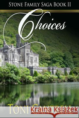 Choices: Stone Family Saga Book 2: Choices Toni Cantrell Allie Hart Angela Archer 9781611608571 Whiskey Creek Press - książka