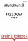 CHOIR ROCKS! Freedom (Wham!)  9780571543847 Faber Music