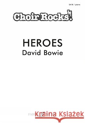 CHOIR ROCKS! Heroes (David Bowie)  9780571543861 Faber Music - książka