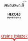 CHOIR ROCKS! Heroes (David Bowie)  9780571543861 Faber Music